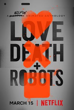 Love, Death + Robots - 1ª Temporada (2019)