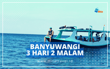 Paket Tour Banyuwangi 3 Hari 2 Malam