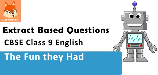 Extract Based Question for The Fun they Had Class 9 English First Flight with Solutions Extract Based Question for The Fun they Had Class 9 English First Flight with Solutions