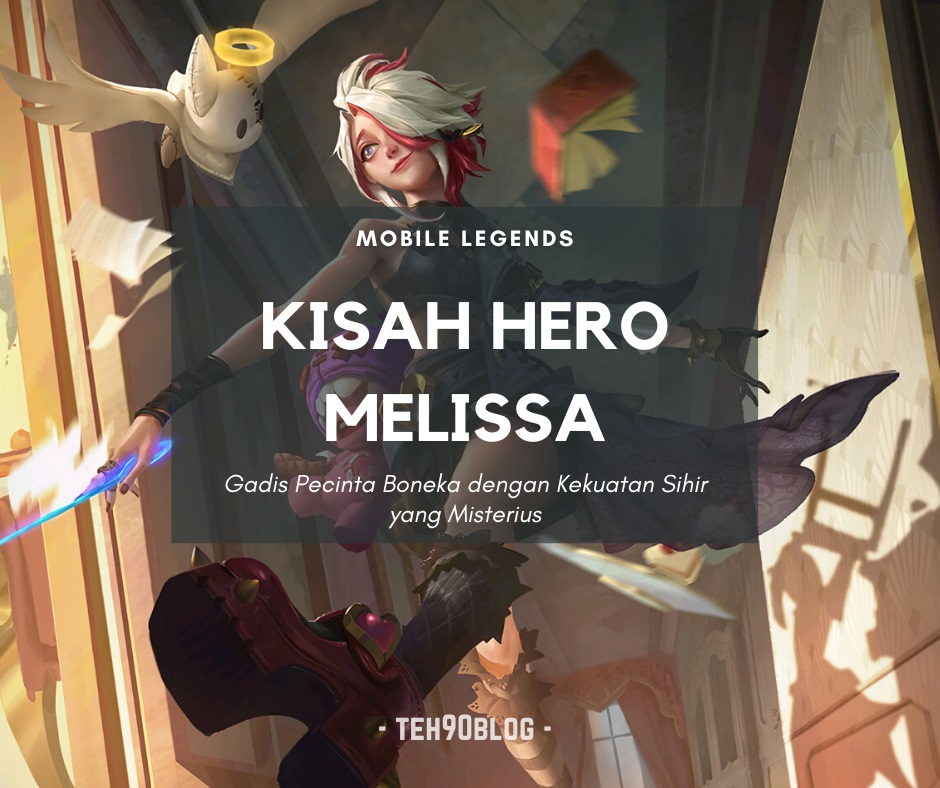 Kisah Hero Melissa Mobile Legends