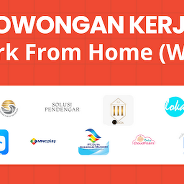 Lowongan Kerja Work From Home Online (WFH) Terbaru untuk Lulusan SMA/SMK/D3/S1