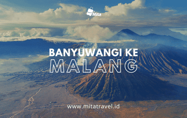 Travel dari Banyuwangi ke Malang