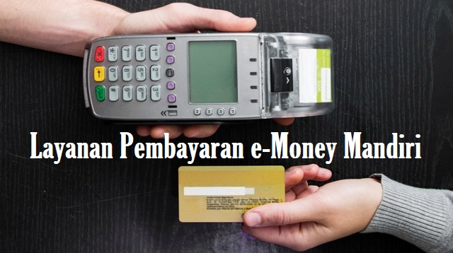 e Money Mandiri Bisa Dipakai Dimana Saja e Money Mandiri Bisa Dipakai Dimana Saja? Terbaru