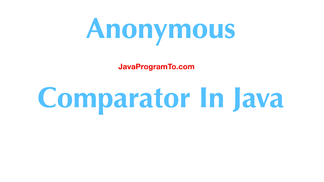 Anonymous Comparator In Java