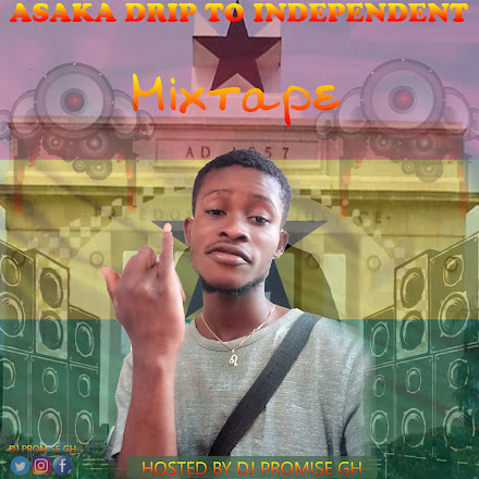 DJ Promise Asakaa Drip To Independent Mixtape