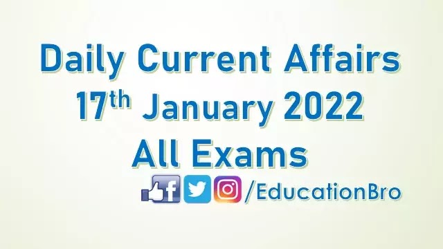 daily-current-affairs-17th-january-2022-for-all-government-examinations