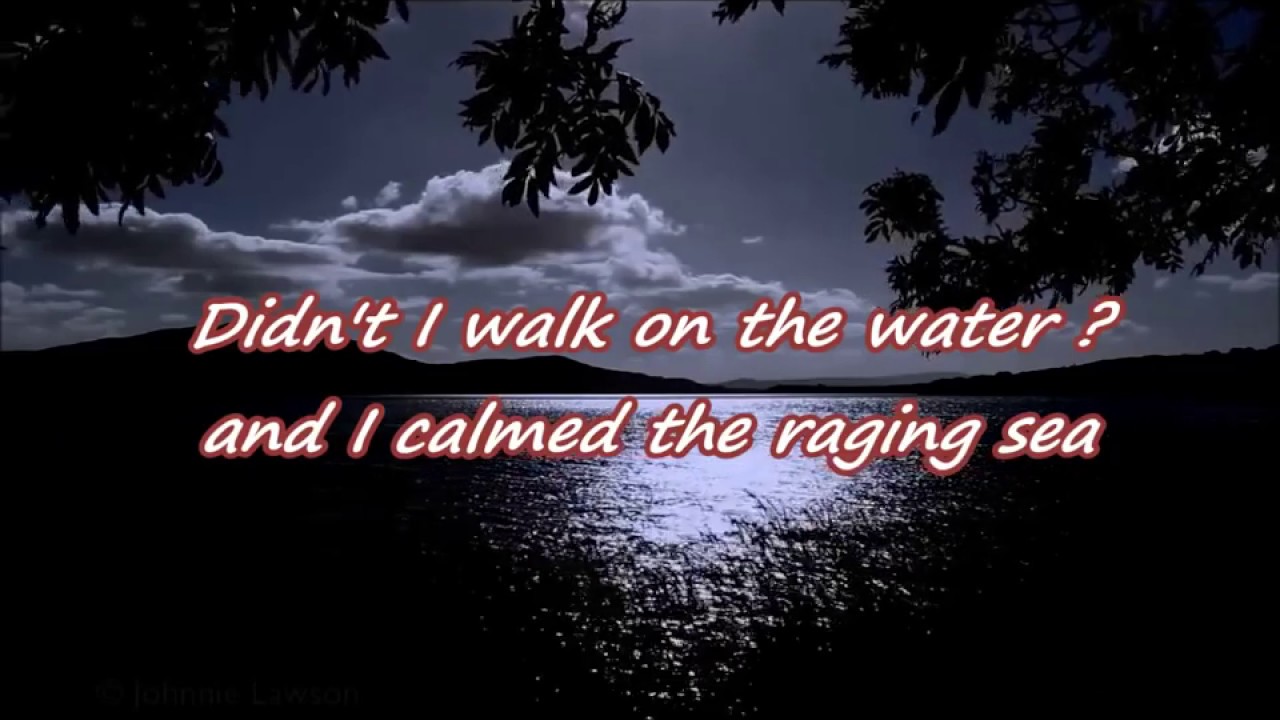 Didn't I Walk On The Water Lyrics