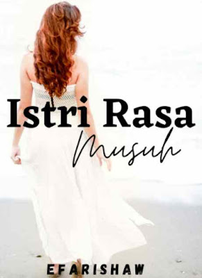 Novel Istri Rasa Musuh Karya Efarishaw Full Episode