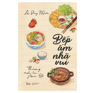 Bếp Ấm Nhà Vui - Thương Món Ăn Nam Bộ ebook PDF EPUB AWZ3 PRC MOBI