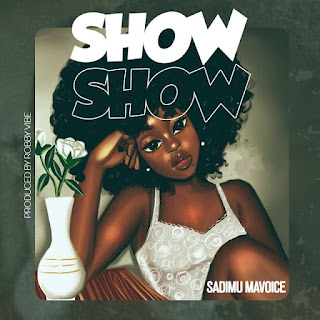 AUDIO | Sadimu Mavoice – Show Show (Mp3 Audio Download)