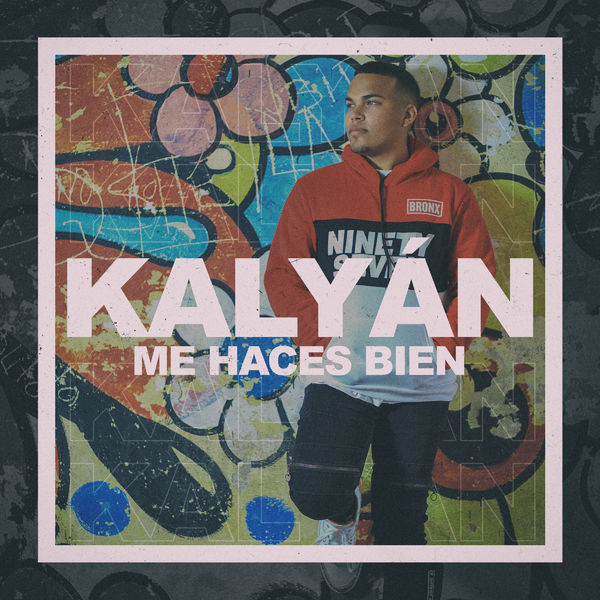 Kalyan – Me Haces Bien (Single) 2020