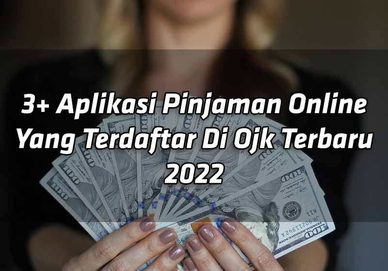 3-aplikasi-pinjaman-online-yang-terdaftar-di-ojk-terbaru-2022