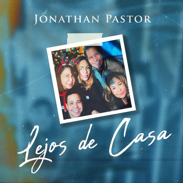 Jonathan Pastor – Lejos de Casa (Single) 2021