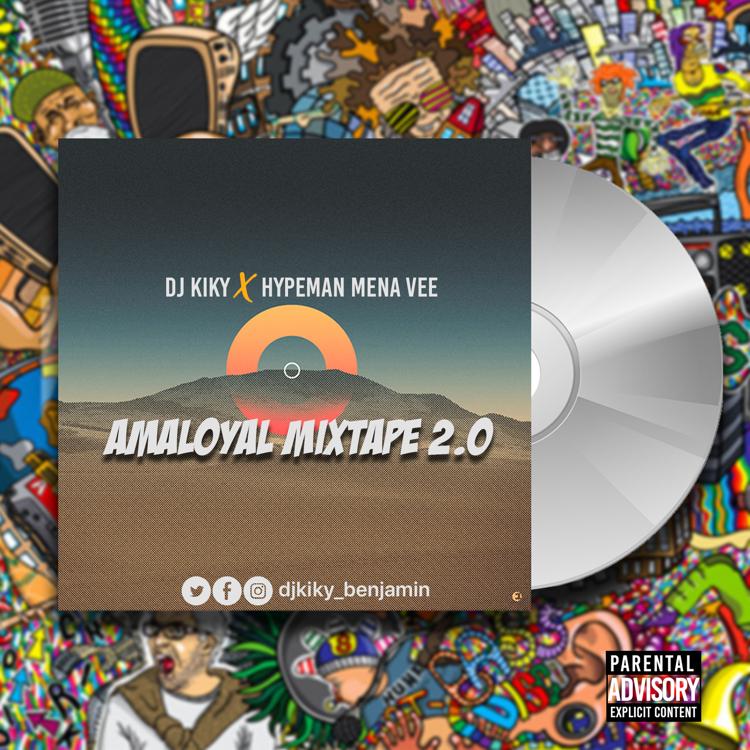 [Mixtape] DJ kiky ft Hypeman Mena vee -Amaloyal Mixtape 2.0 #Arewapublisize