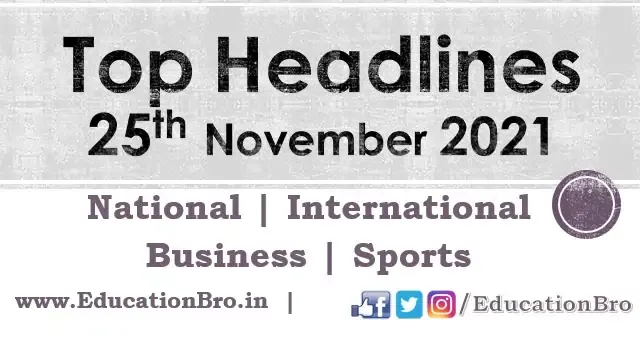 top-headlines-25th-november-2021-educationbro