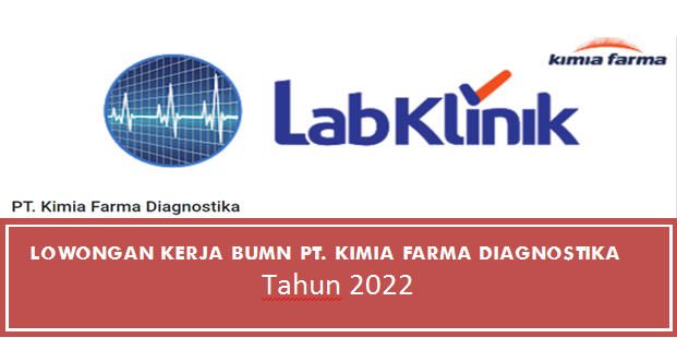 Lowongan Kerja BUMN PT. Kimia Farma Diagnostika Tahun 2022