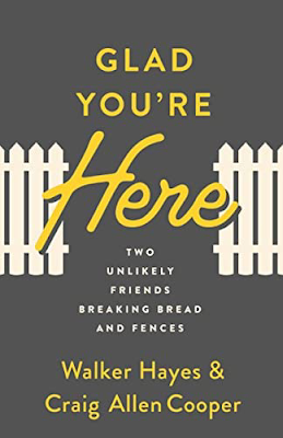 Unlikely Friends Breaking Bread and Fences By Walker Hayes & Craig Allen Cooper Category:  Ethics in Christian Theology