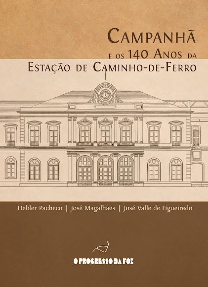 CAMPANHÃ E OS 140 ANOS DA ESTAÇÃO DE CAMINHOS DE FERRO