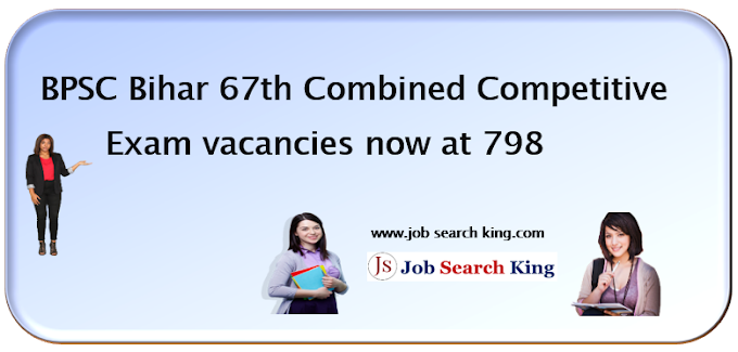 BPSC Bihar 67th Combined Competitive Exam vacancies now at 798