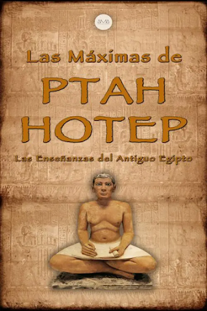 LAS MÁXIMAS DE PTAHHOTEP