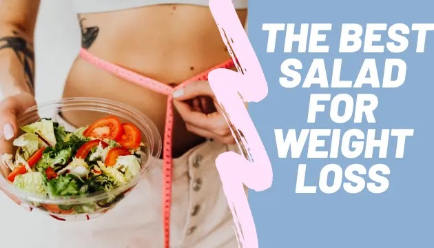 The Best Salad for Weight Loss