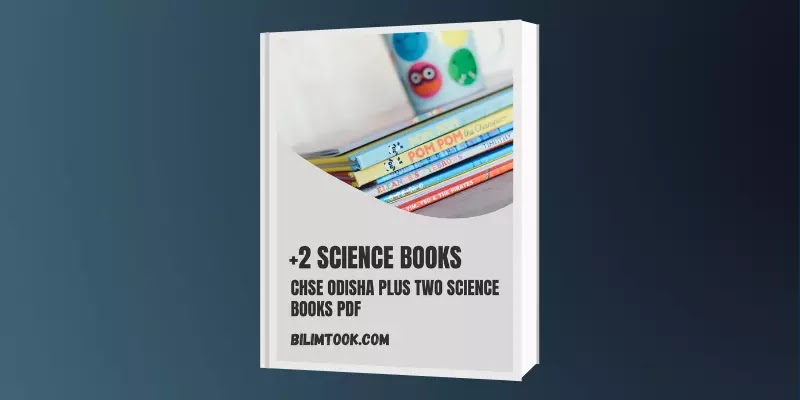 CHSE Odisha +2 Science Books PDF For Plus Two 1st Year & 2nd Year