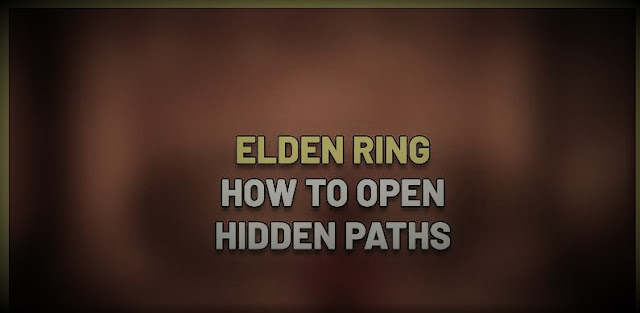 Cómo encontrar y abrir caminos ocultos en Elden Ring