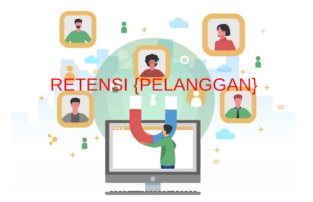 Langkah Langkah Meningkatkan Retensi Pelanggan Online