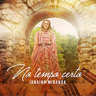 Baixar Música Gospel No Tempo Certo - Janaina Miranda Mp3
