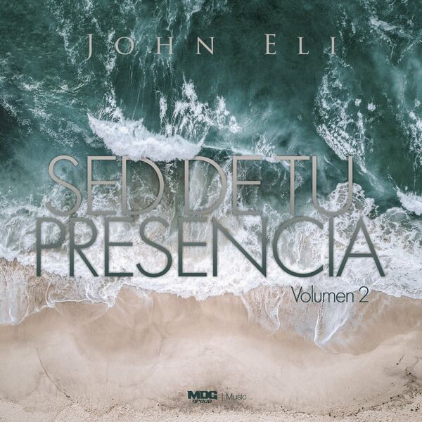 John Eli – Sed de Tu Presencia, (Vol.2) 2015