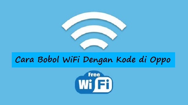 Cara Bobol WiFi Dengan Kode di Oppo