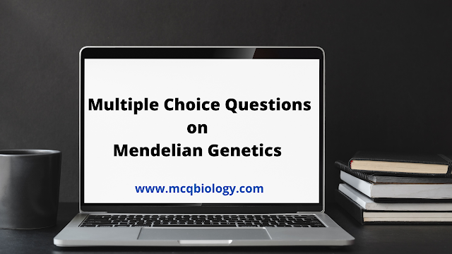 MCQ on Mendelian Genetics