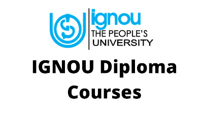 IGNOU Diploma Courses List 2022 Check Fee Structure and Eligibility