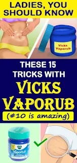 Every Woman Should Know These 15 Tricks With Vicks VapoRub