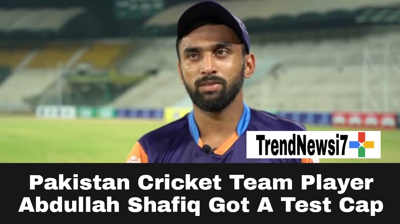 Pakistan Cricket Team Player Abdullah Shafiq Got A Test Cap
