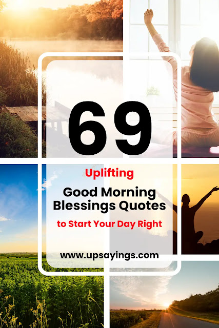69 Uplifting Good Morning Blessings Quotes to Start Your Day Right