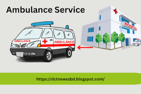 https://dctnewssbd.blogspot.com/p/ambulance-service-in-best-information.html