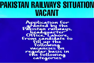 Application for granted by the Pakistan railways, headquarter Office, Lahore, from candidate to fill up the following vacancies on regular basis in the following categories