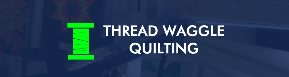 Thread Waggle Quilting