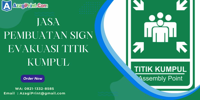 Jasa Pembuatan Sign Evakuasi Titik Kumpul Jakarta