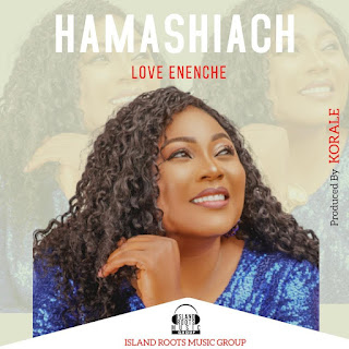 Love Enenche – Hamashiach mp3 download