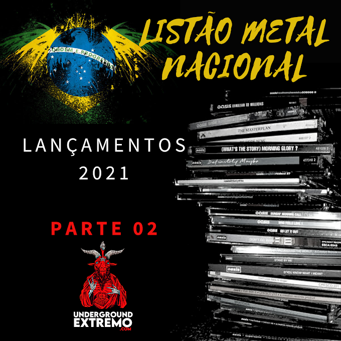 Playlist Extrema: Lançamentos do Metal Nacional em 2021 - Parte 02 (136 - 186) 