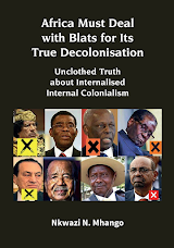 AFRICA MUST DEAL WITH BLATS FOR ITS TRUE DECOLONISATION