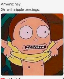 22 Funny Nipple Piercing Memes: 22 humorous memes around nipple piercings.