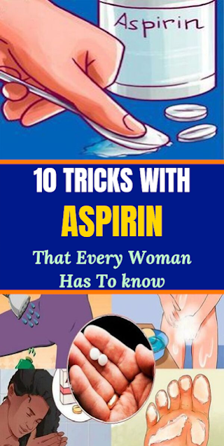 10 Tricks With Aspirin That Every Woman Has To know