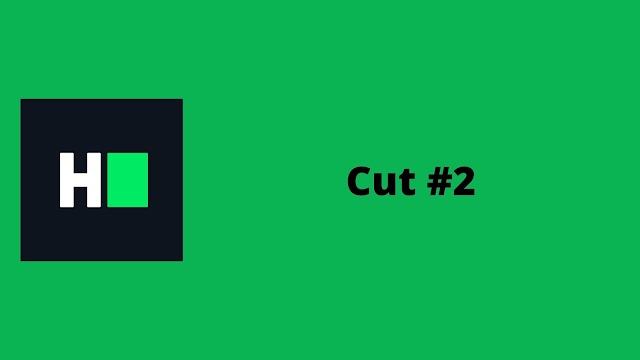 HackerRank Cut #2 problem solution