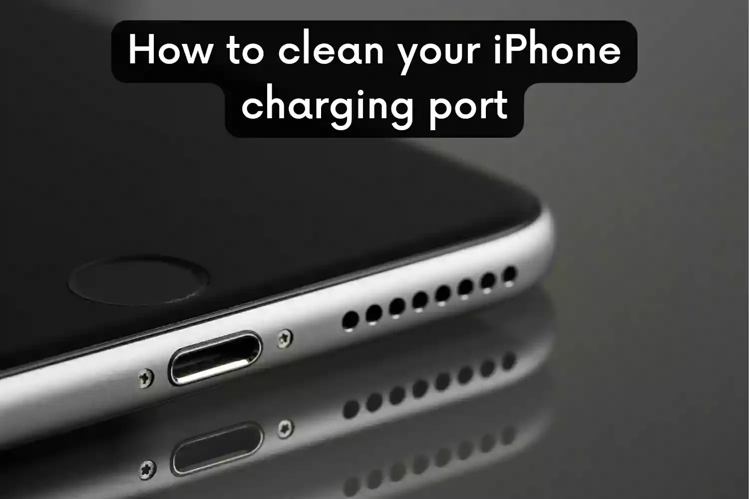 How to clean your iPhone charging port
