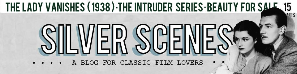 Silver Scenes - A Blog for Classic Film Lovers