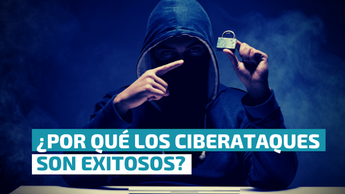 ¿Por qué los ciberataques son exitosos?