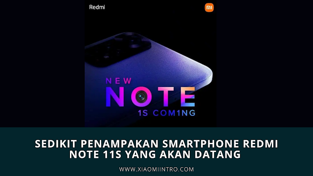 Sedikit Penampakan Smartphone Redmi Note 11S Yang Akan Datang